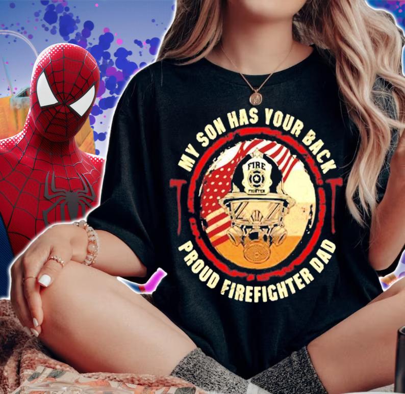 My Son Has Your Back Proud Firefighter Dad Thin Red Line T-Shirt