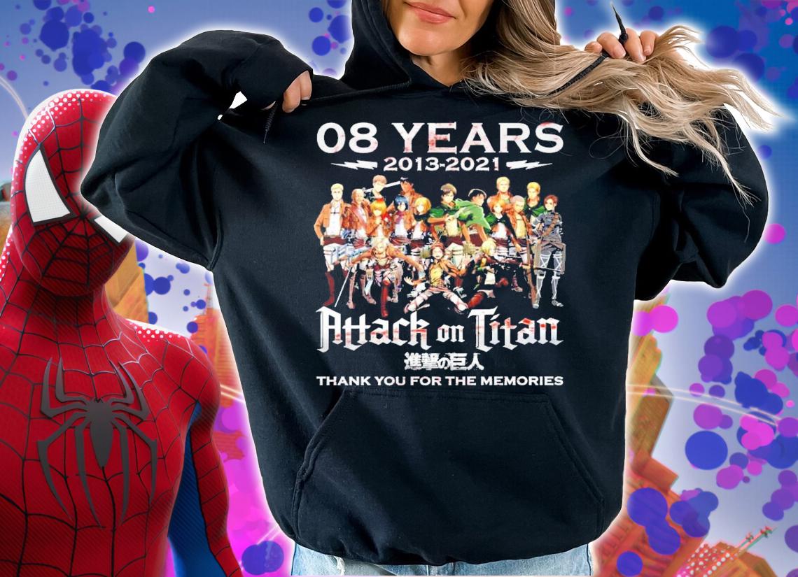 08 years 2013 2021 Attack on Titan thank you for the memories t-shirt hoodie