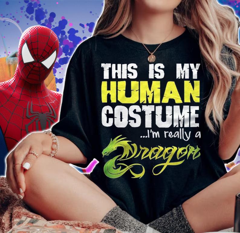 Funny This Is My Human Costume Im Really A Dragon Shirt