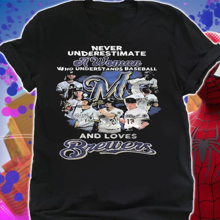 Never underestimate a woman who understands baseball and love milwaukee brewers shirt shirt