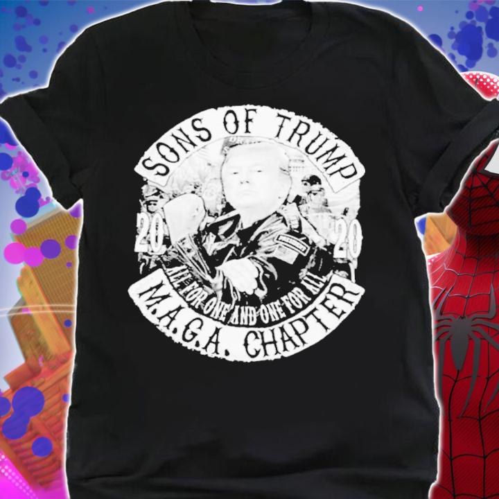 Sons Of Trump All For One And One For All MAGA Chaper 2020 Shirt shirt