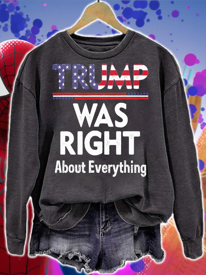 Trump Was Right About Everything USA Flag T-Shirt sweatshirt