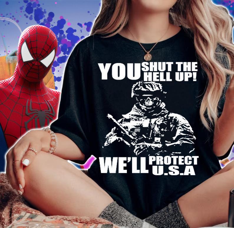 You Shut The Hell up Veteran MIlitary Conservative Patriotic T-Shirt woman shirt