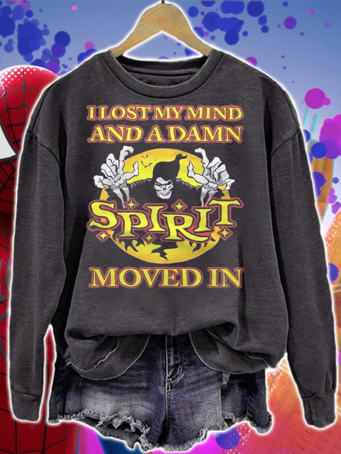 I lost my mind and a damn Spirit moved in shirt