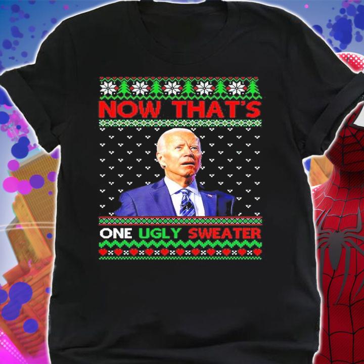 Joe Biden Now That's One Ugly Sweater Shirt shirt