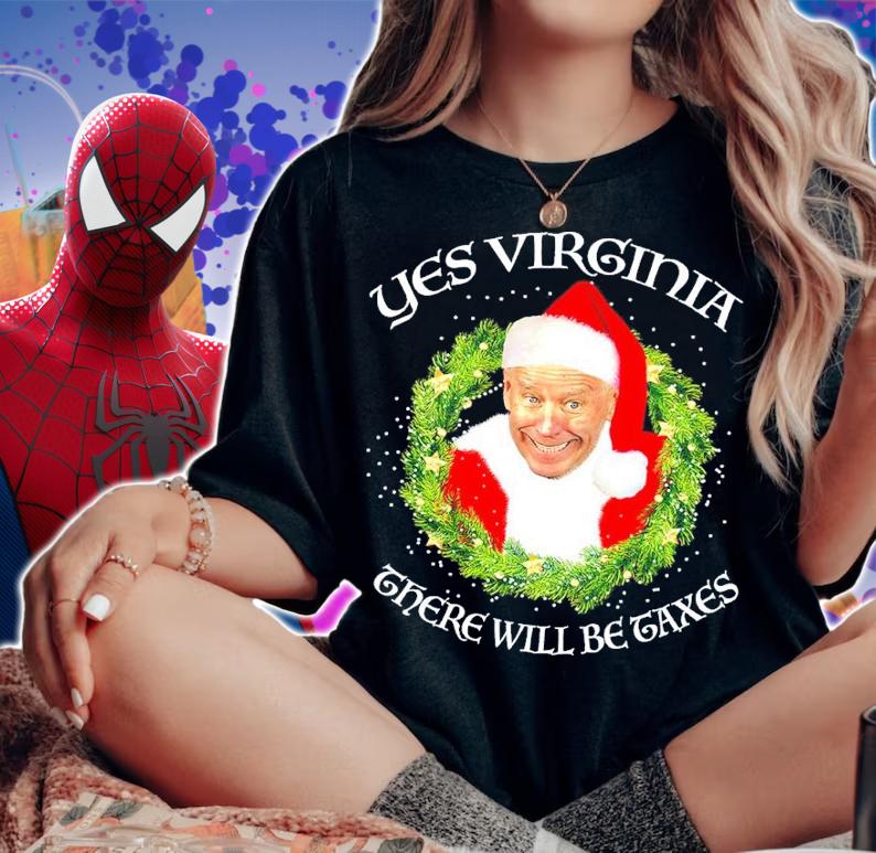 Joe Biden Santa Yes Virginia There Will Be Taxes Shirt woman shirt