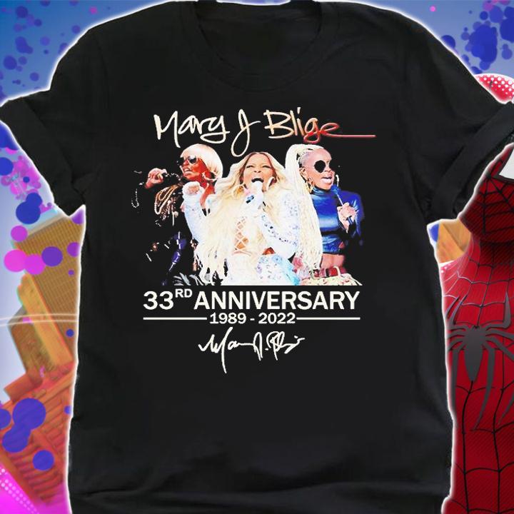 Mary J Blige 33rd Anniversary 1989 2022 Signature T-Shirt shirt