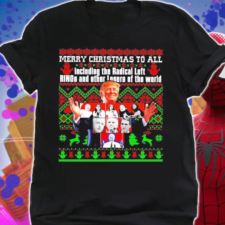 Trump Merry Christmas To All Including The Radical Left Rinos And Other Losers Of The Word Shirt shirt