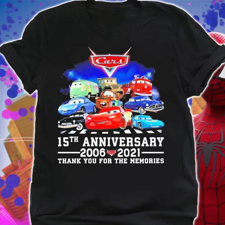 Cars 15th anniversary 2006-2021 thank you for the memories shirt shirt