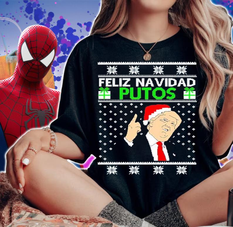 Donald Trump Santa Feliz Navidad Putos Christmas Shirt woman shirt