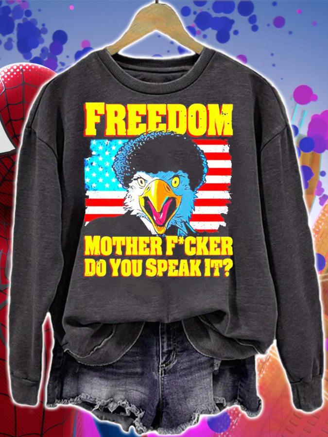 Freedom Mother Fucker Do You Speak It t-shirt sweatshirt
