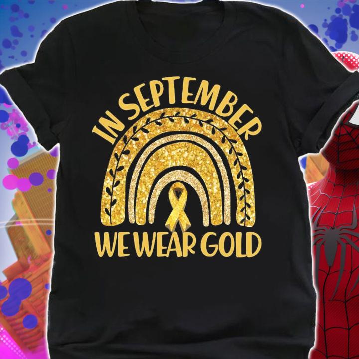 In September We Wear Gold Childhood Cancer Awareness Golden Rainbow shirt shirt