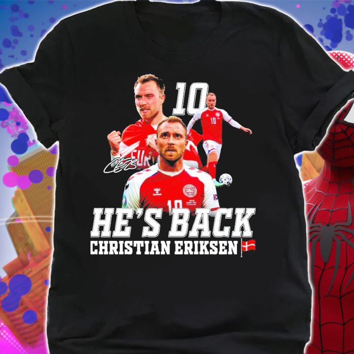 He's Back Christian Eriksen signature shirt