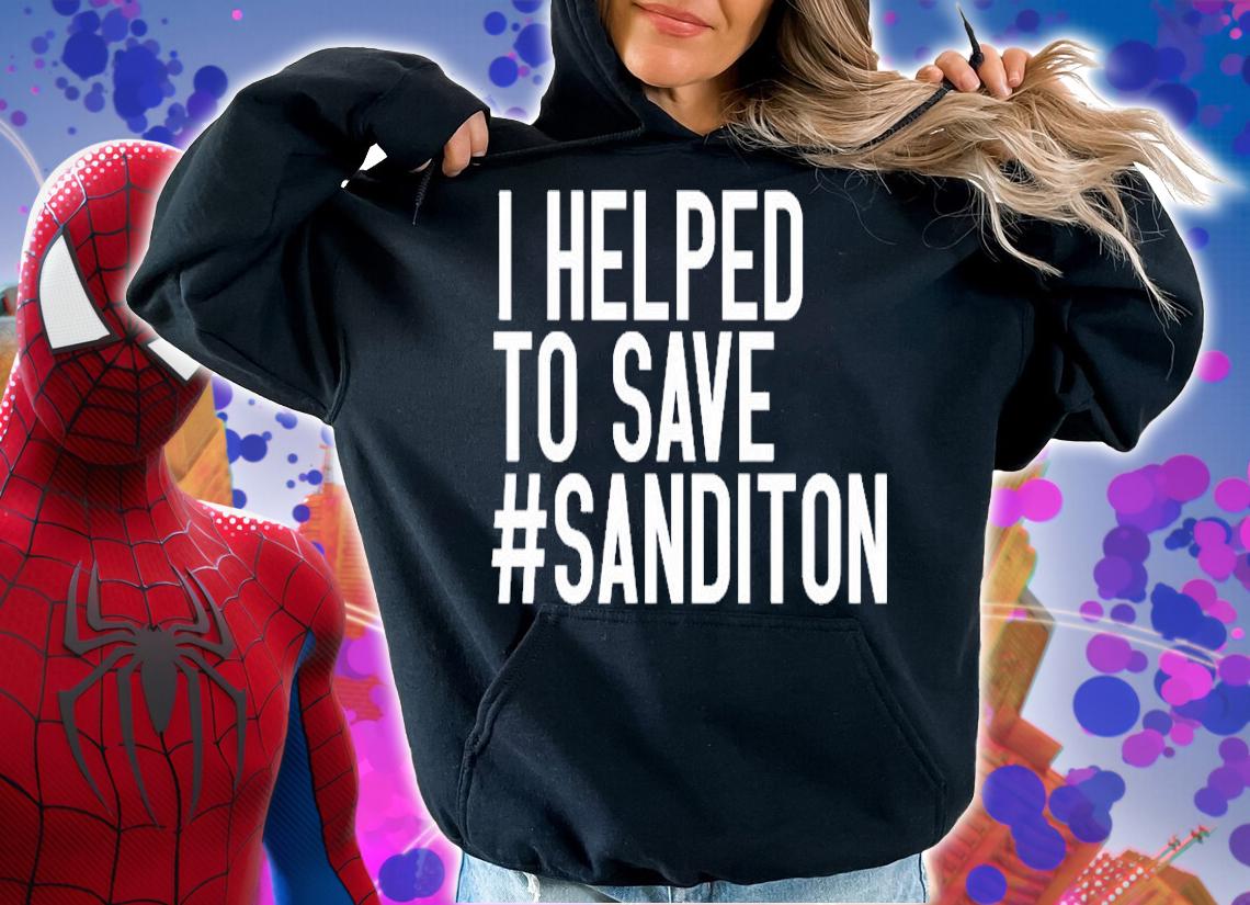 I Helped To Save Sanditon T-Shirt hoodie
