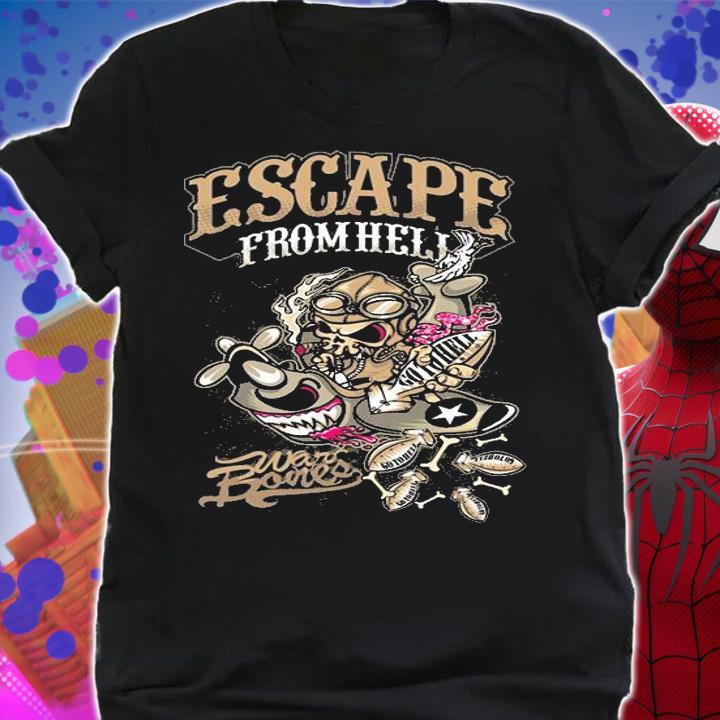 War Bones Escape From hell go to hell shirt shirt