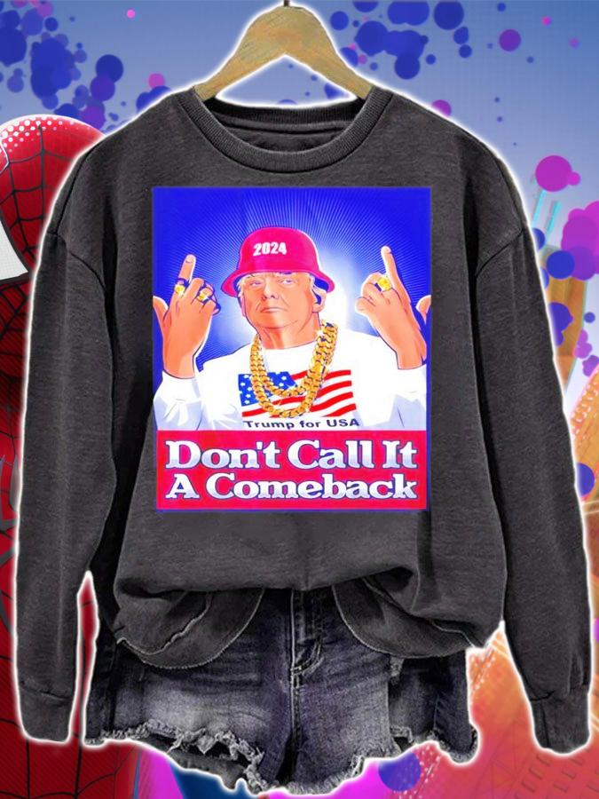 2024 Trump for USA don't call it a comeback shirt
