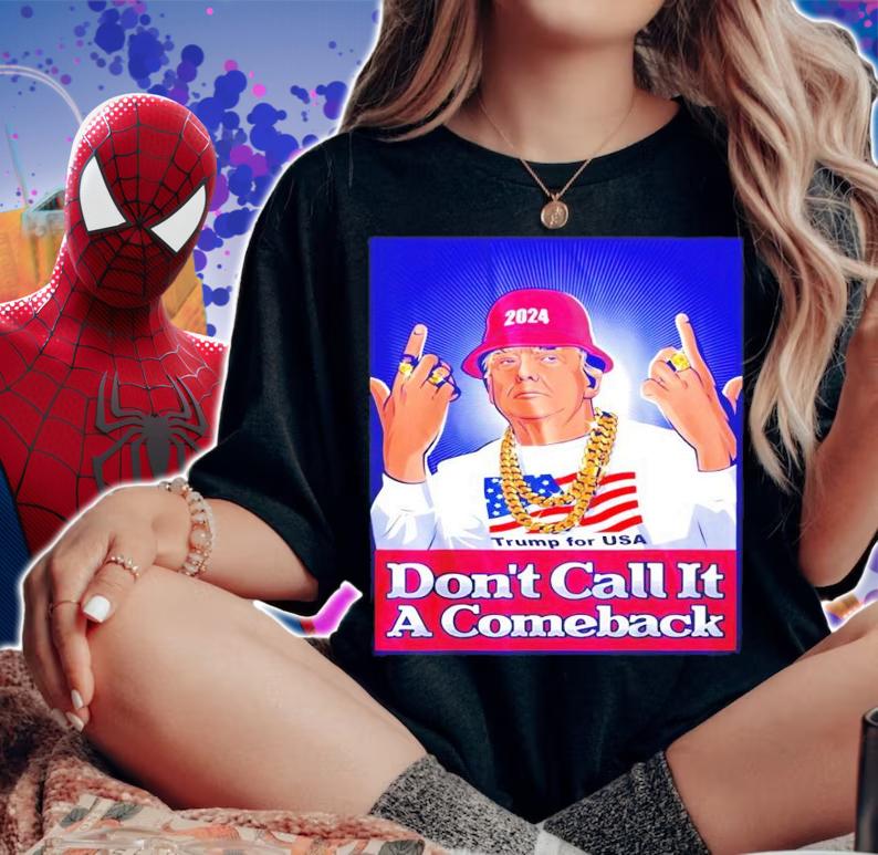 2024 Trump for USA don't call it a comeback shirt