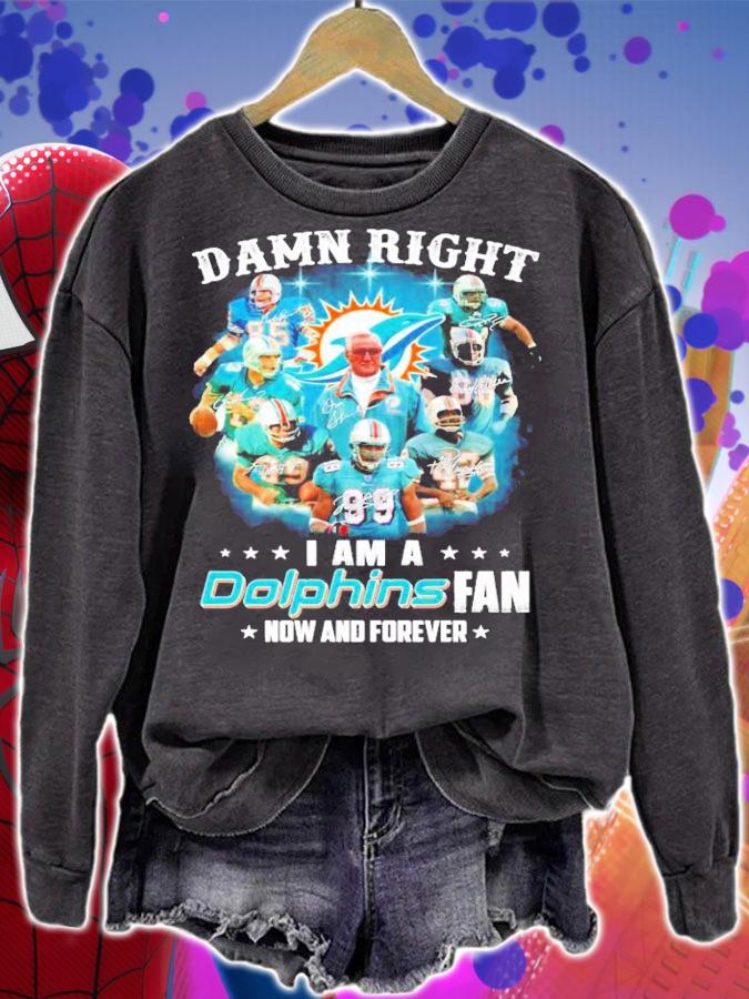 Damn Right I Am A Miami Dolphins Fan Now And Forever signatures t-shirt