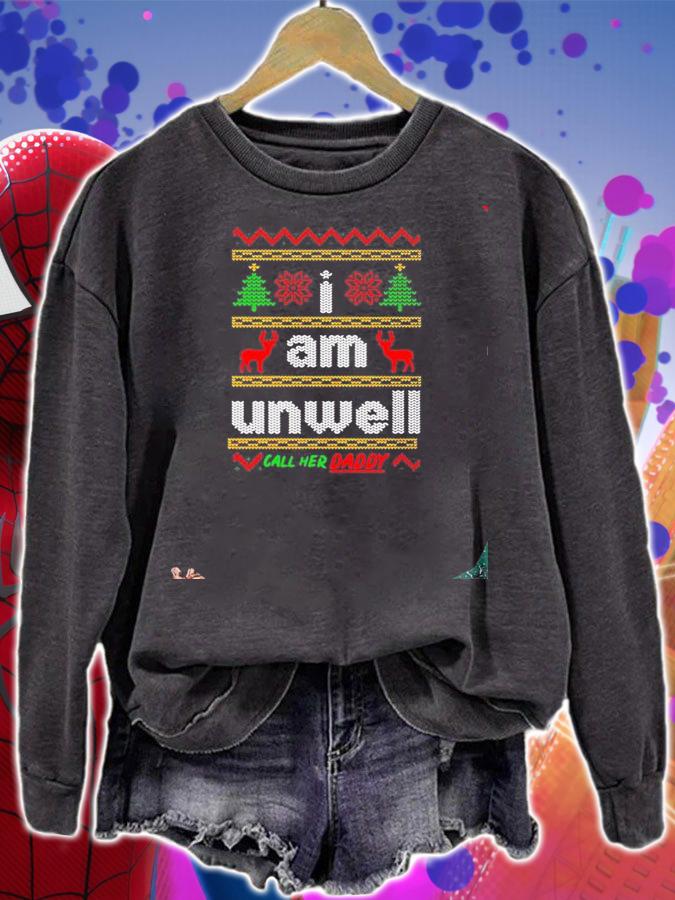 I am unwell call her daddy ugly Christmas shirt, sweater