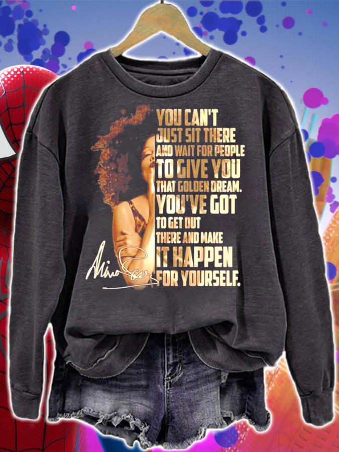 Janet Jackson you can't just sit there and wait for people to give you signature shirt sweatshirt