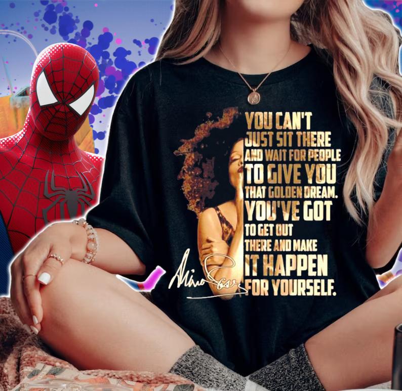 Janet Jackson you can't just sit there and wait for people to give you signature shirt woman shirt
