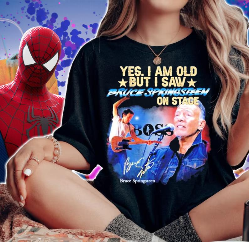 Yes I am old but I saw Bruce Springsteen on stage signature shirt woman shirt