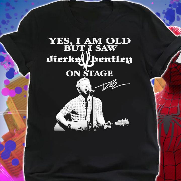 Yes I am old but I saw Dierks Bentley on stage signature shirt