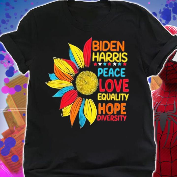 Biden Harris Peace Love Equality Hope Diverity Flower T-shirt shirt