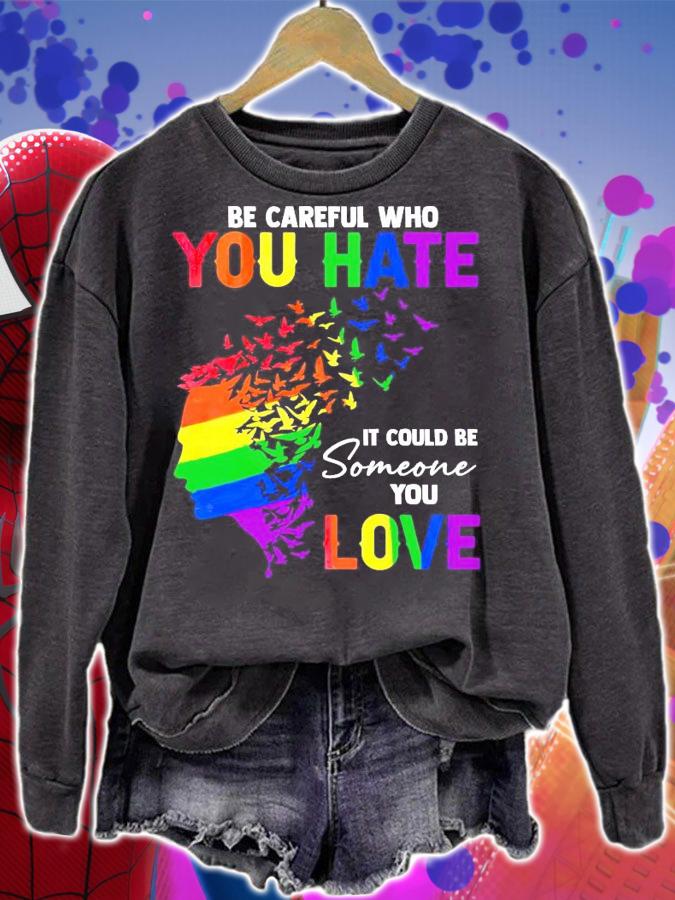 GLBT be careful who you hate it could be someone love shirt