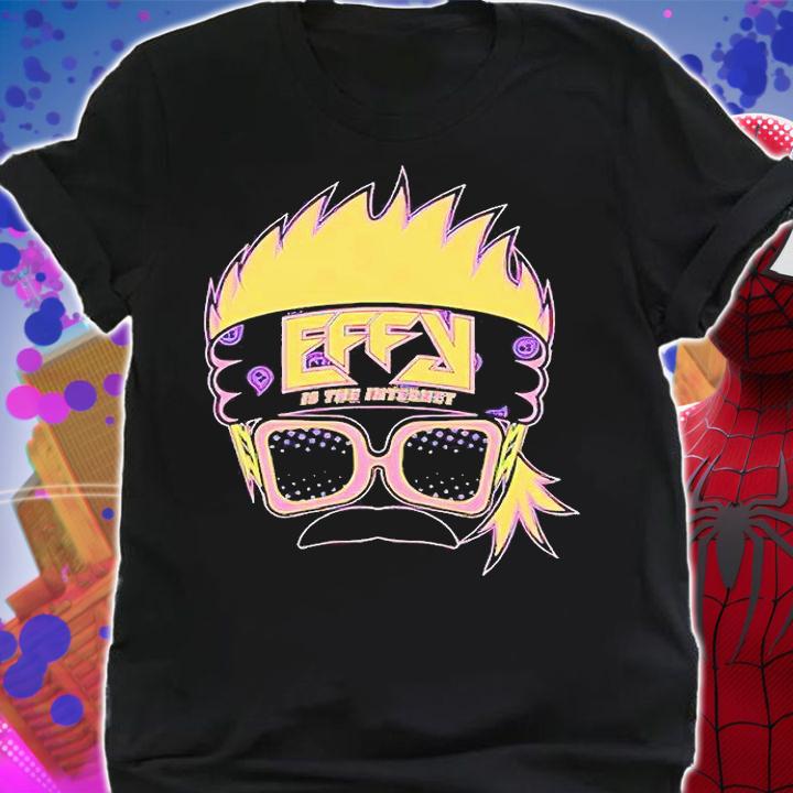 Pro Wrestling Effy is the internet T-shirt shirt