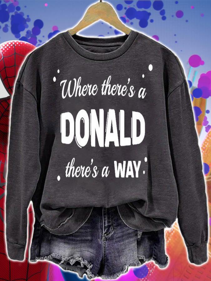 Where There's A Donald There's A Way T-Shirt sweatshirt