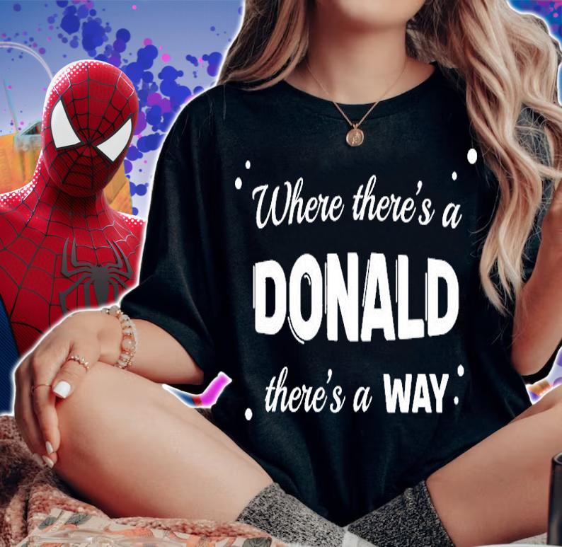 Where There's A Donald There's A Way T-Shirt woman shirt