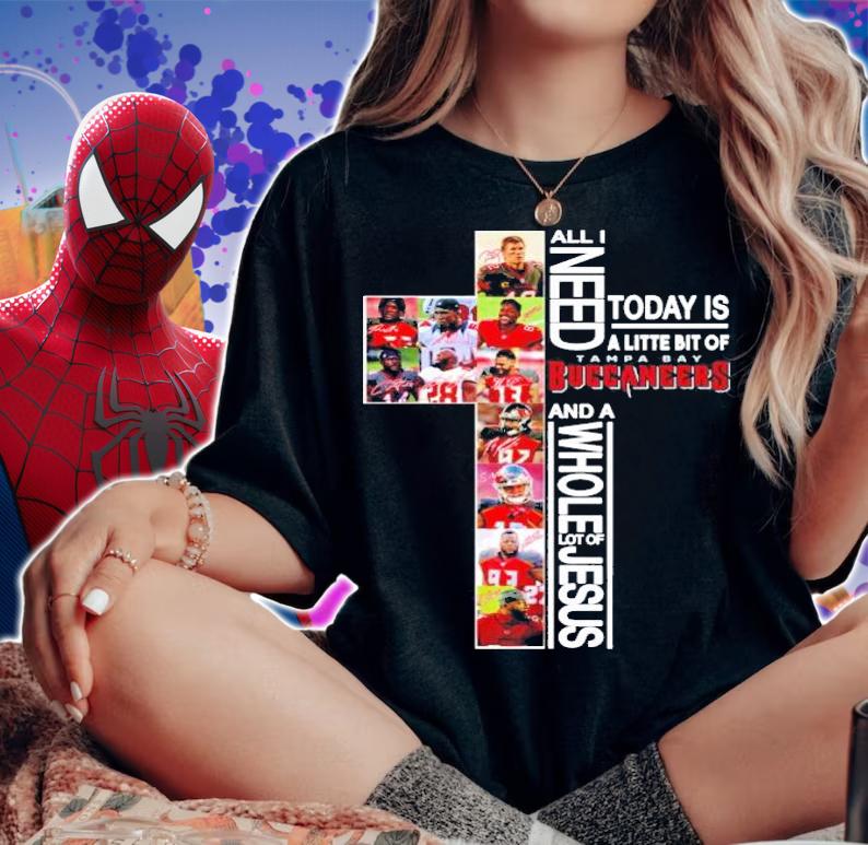 All I need today is a little bit of Tampa Bay Buccaneers and a whole lot of Jesus shirt woman shirt