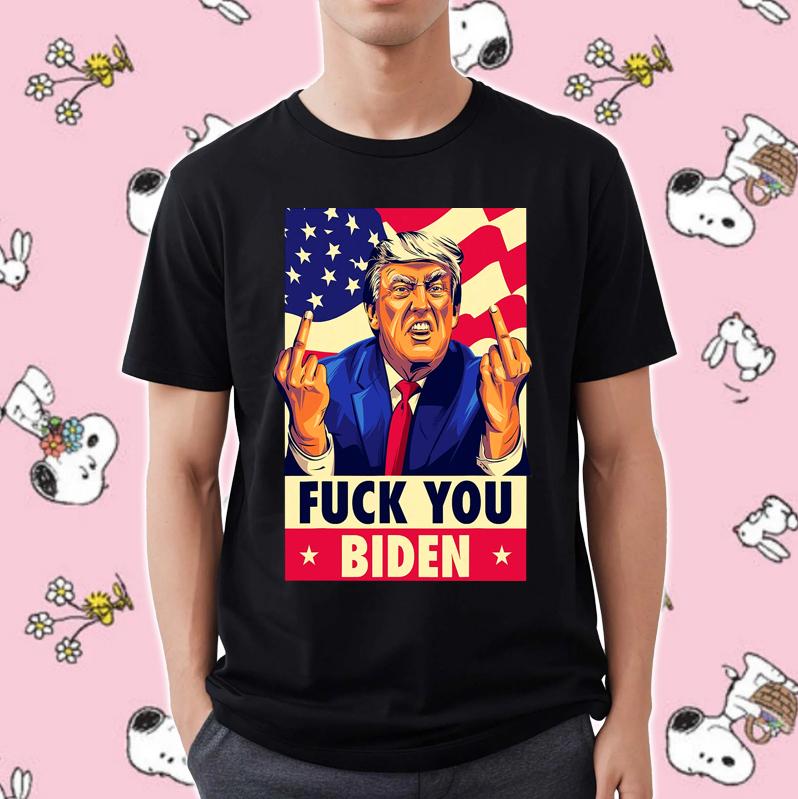 Fuck You Biden Funny Trump Saying Anti Biden Shirt
