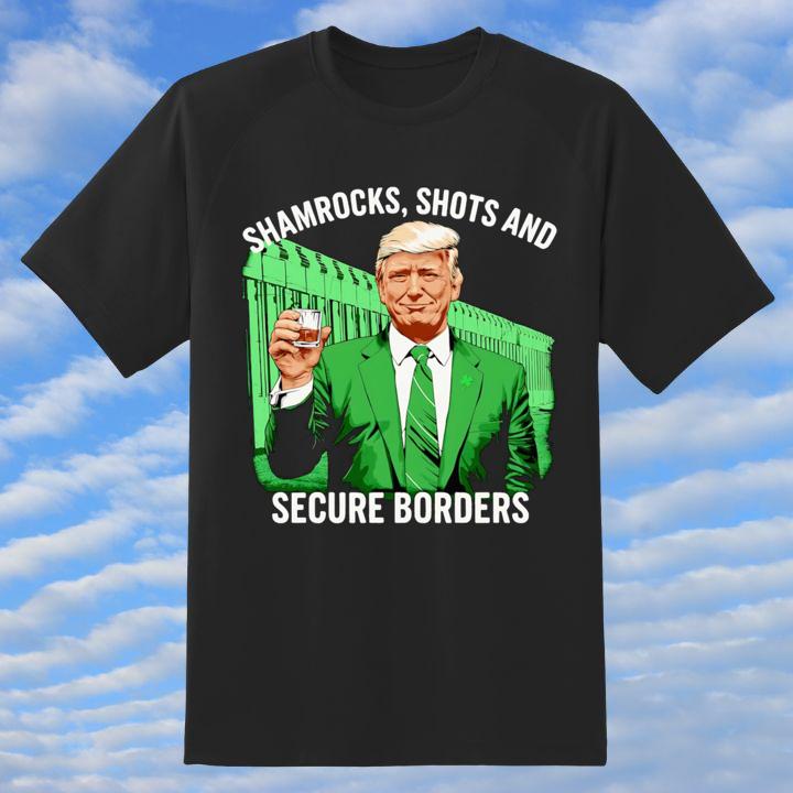 Donald Trump Shamrocks Shots And Secure Borders St. Patricks Day T-Shirt
