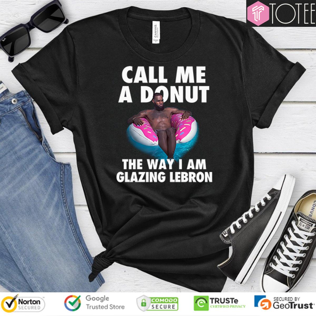 Call Me A Donut Funny Basketball Meme For LeBron James Fans T-Shirt