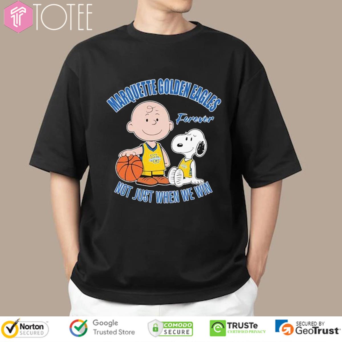 Marquette Golden Eagles Charlie Brown Snoopy Forever Not Just When We Win T-Shirt