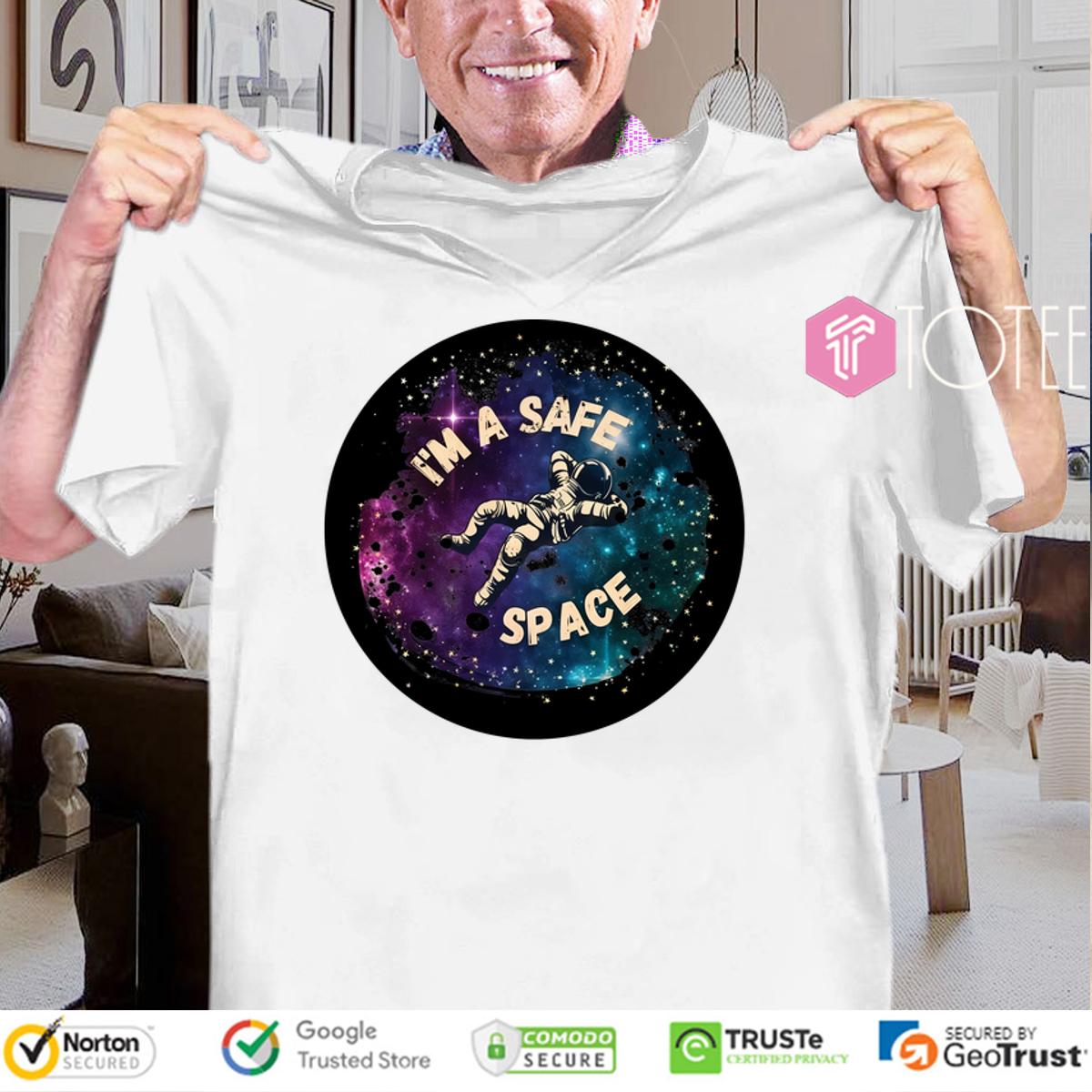 Im A Safe Space Astronaut Shirt